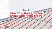 LUXHEAT-CABLE-NOFIXING-STRIPS-SYTEM-INSTALLATION-VIDEO