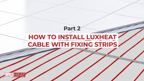 LUXHEAT-CABLE-NOFIXING-STRIPS-SYTEM-INSTALLATION-VIDEO