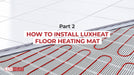 LUXHEAT-MAT-PROGRAMMABLE-INSTALLATION-VIDEO_D83E638E