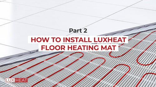 LUXHEAT-MAT-NONPROGRAMMABLE-INSTALLATION-VIDEO